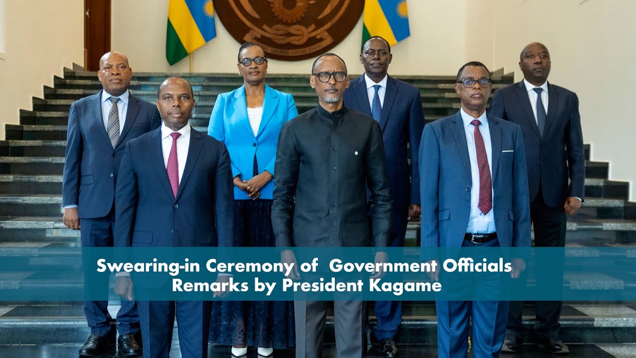 Swearing-in Ceremony of Government Officials | Remarks by President Kagame.