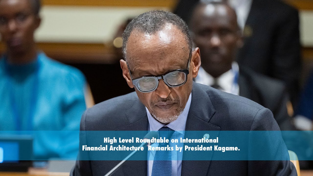 High Level Roundtable on International Financial Architecture | Remarks by President Kagame.